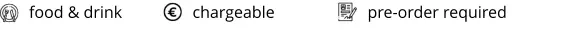 food & drink  pre-order required chargeable